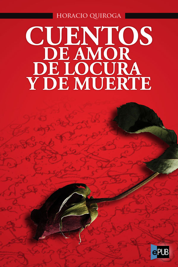 Cuentos de amor de locura y de muerte